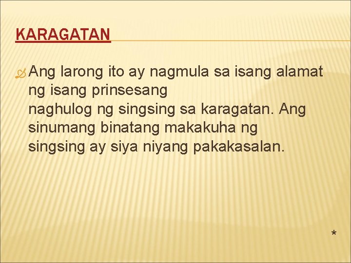 KARAGATAN Ang larong ito ay nagmula sa isang alamat ng isang prinsesang naghulog ng