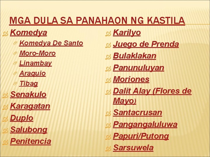 MGA DULA SA PANAHAON NG KASTILA Komedya De Santo Moro-Moro Linambay Araquio Tibag Senakulo