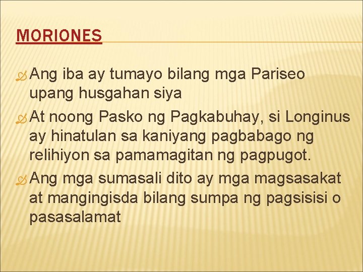 MORIONES Ang iba ay tumayo bilang mga Pariseo upang husgahan siya At noong Pasko