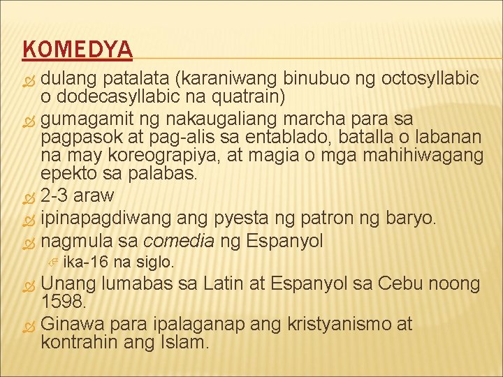 KOMEDYA dulang patalata (karaniwang binubuo ng octosyllabic o dodecasyllabic na quatrain) gumagamit ng nakaugaliang