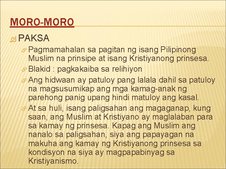 MORO-MORO PAKSA Pagmamahalan sa pagitan ng isang Pilipinong Muslim na prinsipe at isang Kristiyanong