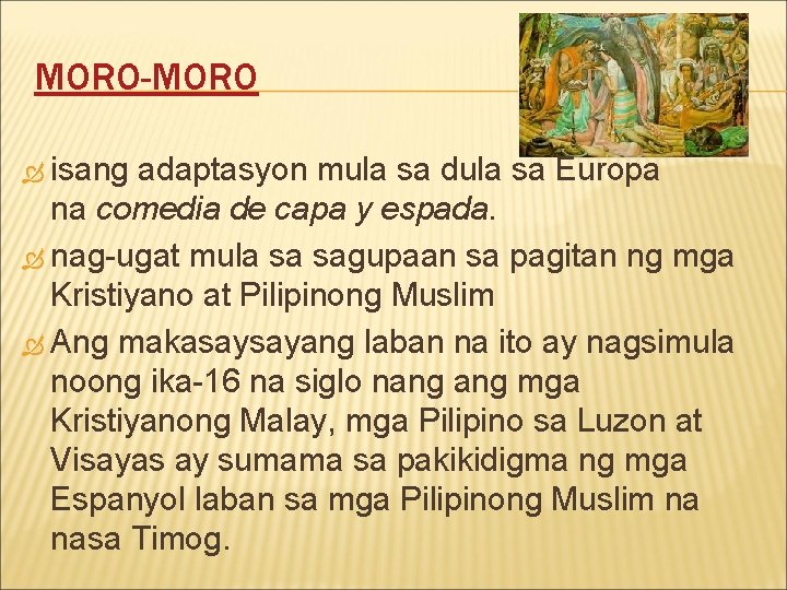 MORO-MORO isang adaptasyon mula sa dula sa Europa na comedia de capa y espada.