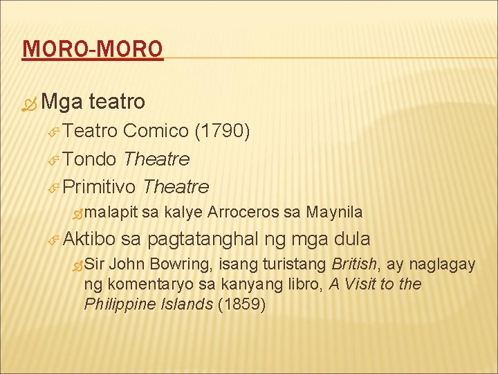 MORO-MORO Mga teatro Teatro Comico (1790) Tondo Theatre Primitivo Theatre malapit sa kalye Arroceros