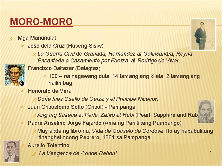 MORO-MORO Mga Manunulat Jose dela Cruz (Huseng Sisiw) La Guerra Civil de Granada, Hernandez