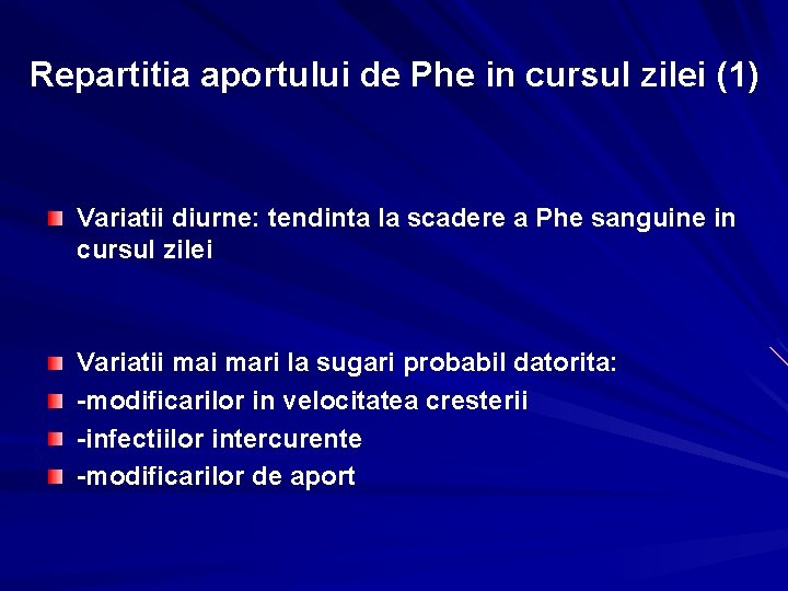 Repartitia aportului de Phe in cursul zilei (1) Variatii diurne: tendinta la scadere a