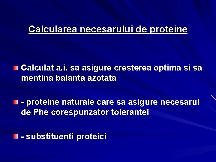 Calcularea necesarului de proteine Calculat a. i. sa asigure cresterea optima si sa mentina