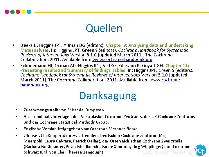 Quellen Deeks JJ, Higgins JPT, Altman DG (editors). Chapter 9: Analysing data and undertaking Quellen Deeks JJ, Higgins JPT, Altman DG (editors). Chapter 9: Analysing data and undertaking