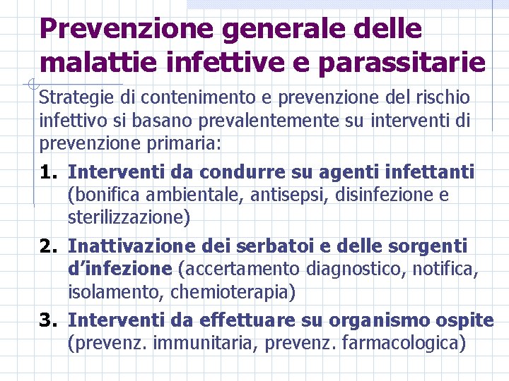 Prevenzione generale delle malattie infettive e parassitarie Strategie di contenimento e prevenzione del rischio