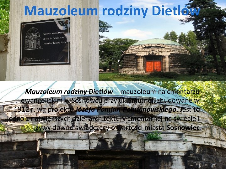 Mauzoleum rodziny Dietlów – mauzoleum na cmentarzu ewangelickim w Sosnowcu przy ul. Smutnej, zbudowane