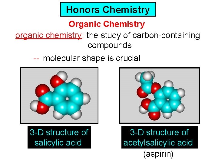 Honors Chemistry Organic Chemistry organic chemistry: the study of carbon-containing compounds -- molecular shape