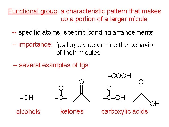 Functional group: a characteristic pattern that makes up a portion of a larger m’cule