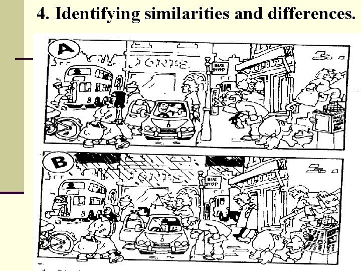 4. Identifying similarities and differences. 