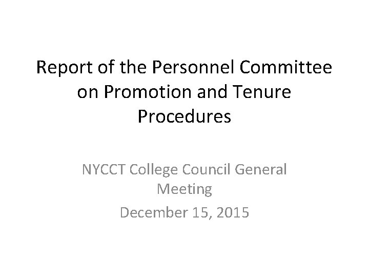 Report of the Personnel Committee on Promotion and Tenure Procedures NYCCT College Council General
