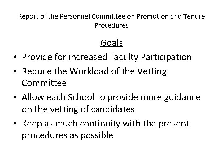 Report of the Personnel Committee on Promotion and Tenure Procedures • • Goals Provide