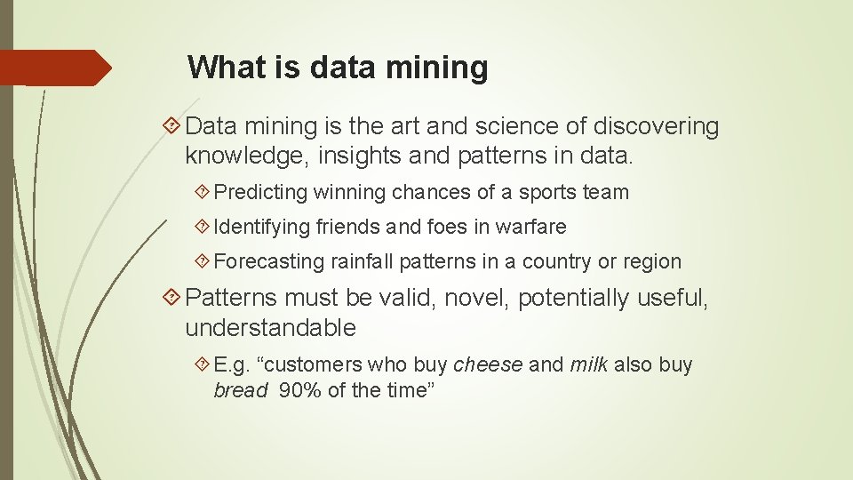 What is data mining Data mining is the art and science of discovering knowledge,