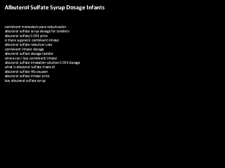 Albuterol Sulfate Syrup Dosage Infants combivent monodosis para nebulizacion albuterol sulfate syrup dosage for