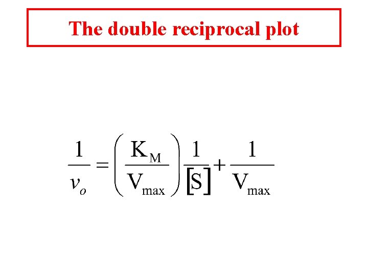 The double reciprocal plot 