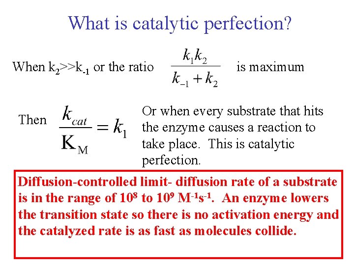 What is catalytic perfection? When k 2>>k-1 or the ratio Then is maximum Or