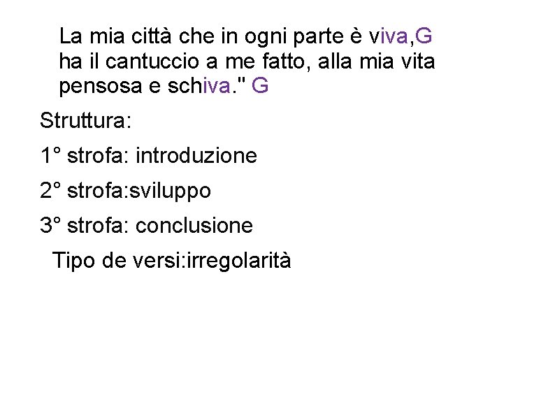 La mia città che in ogni parte è viva, G ha il cantuccio a