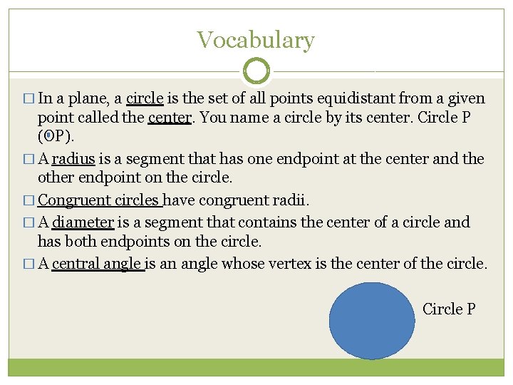 Vocabulary � In a plane, a circle is the set of all points equidistant