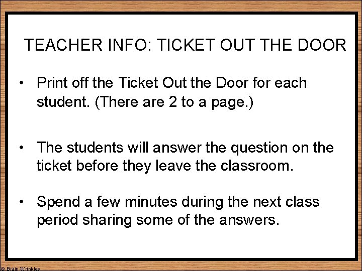 TEACHER INFO: TICKET OUT THE DOOR • Print off the Ticket Out the Door