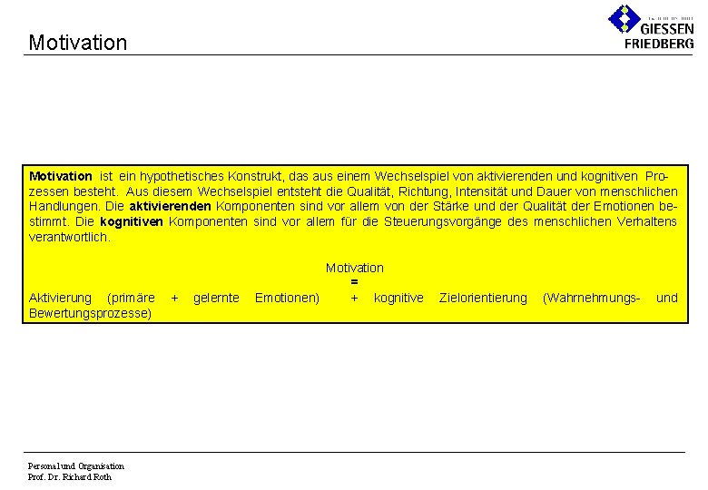 Motivation ist ein hypothetisches Konstrukt, das aus einem Wechselspiel von aktivierenden und kognitiven Prozessen