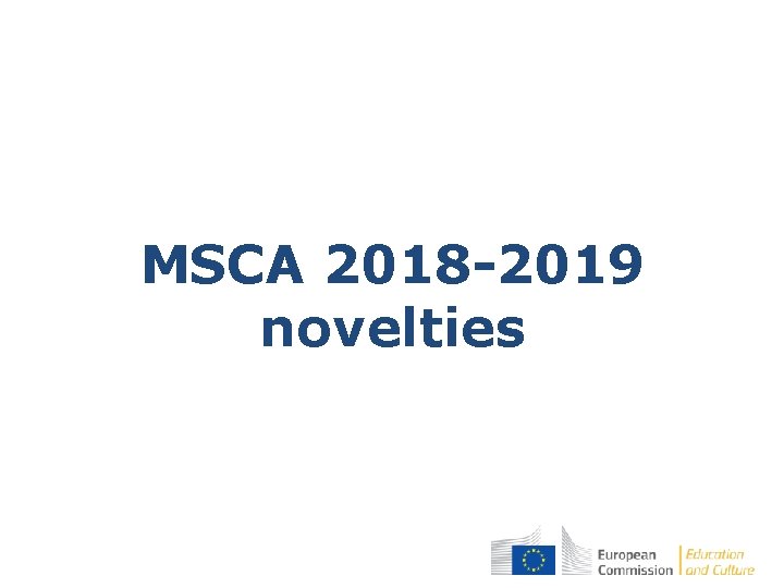 MSCA 2018 -2019 novelties 