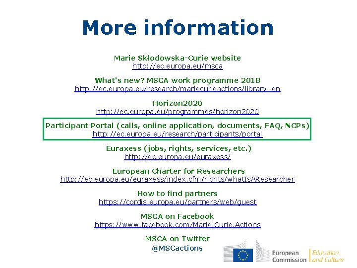 More information Marie Skłodowska-Curie website http: //ec. europa. eu/msca What's new? MSCA work programme