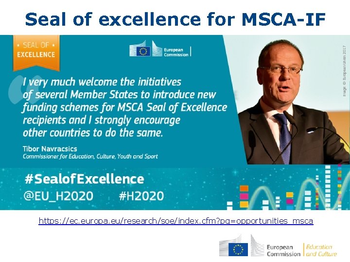 Seal of excellence for MSCA-IF https: //ec. europa. eu/research/soe/index. cfm? pg=opportunities_msca 