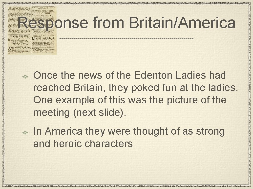 Response from Britain/America Once the news of the Edenton Ladies had reached Britain, they