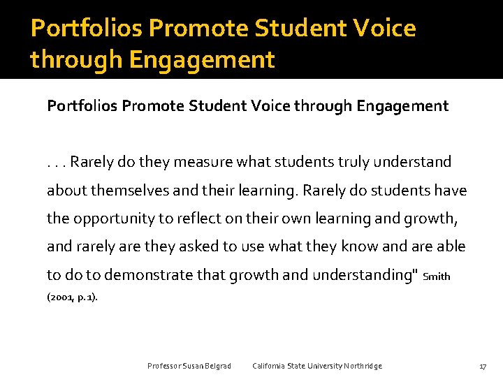 Portfolios Promote Student Voice through Engagement. . . Rarely do they measure what students