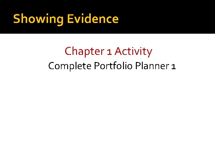 Showing Evidence Chapter 1 Activity Complete Portfolio Planner 1 