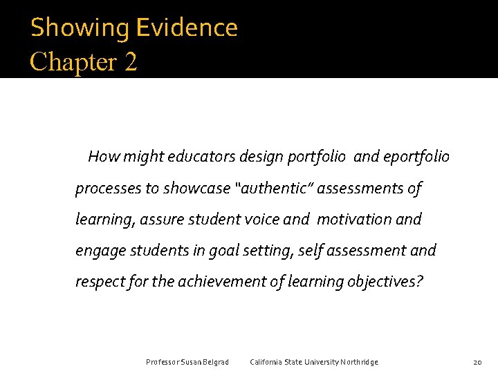 Showing Evidence Chapter 2 How might educators design portfolio and eportfolio processes to showcase