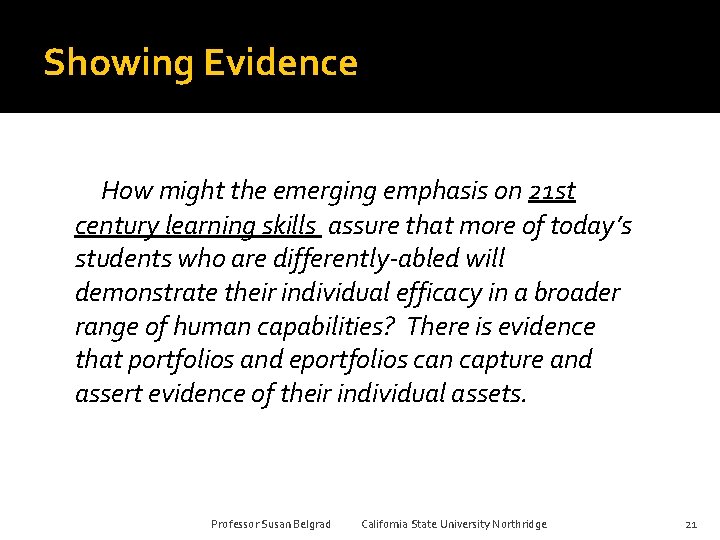 Showing Evidence How might the emerging emphasis on 21 st century learning skills assure