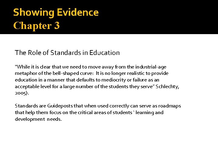 Showing Evidence Chapter 3 The Role of Standards in Education “While it is clear