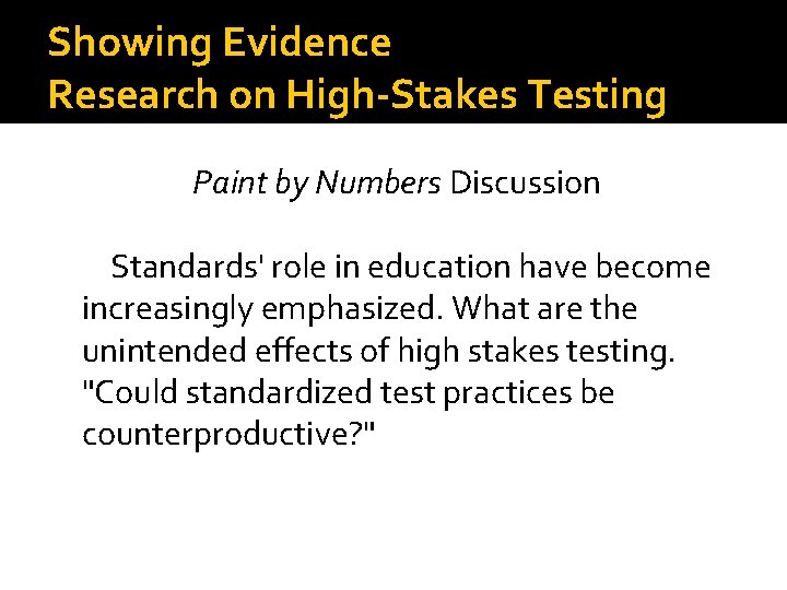 Showing Evidence Research on High-Stakes Testing Paint by Numbers Discussion Standards' role in education