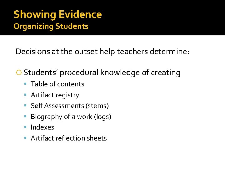 Showing Evidence Organizing Students Decisions at the outset help teachers determine: Students’ procedural knowledge