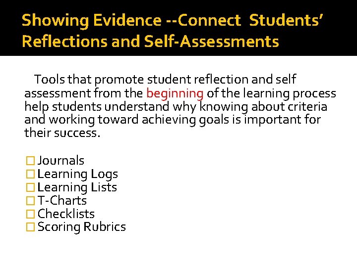 Showing Evidence --Connect Students’ Reflections and Self-Assessments Tools that promote student reflection and self