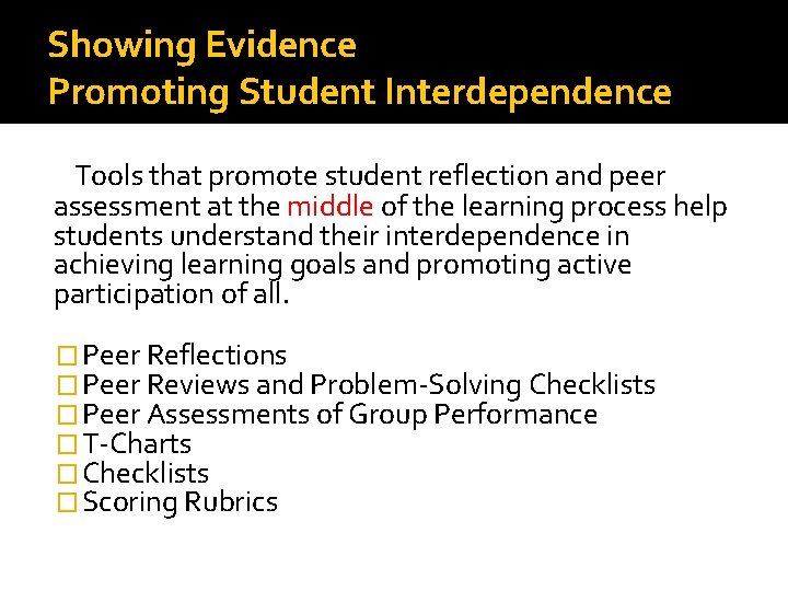 Showing Evidence Promoting Student Interdependence Tools that promote student reflection and peer assessment at