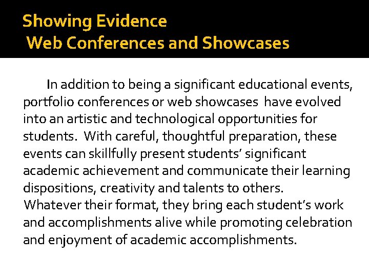 Showing Evidence Web Conferences and Showcases In addition to being a significant educational events,