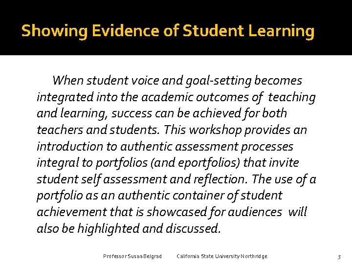 Showing Evidence of Student Learning When student voice and goal-setting becomes integrated into the
