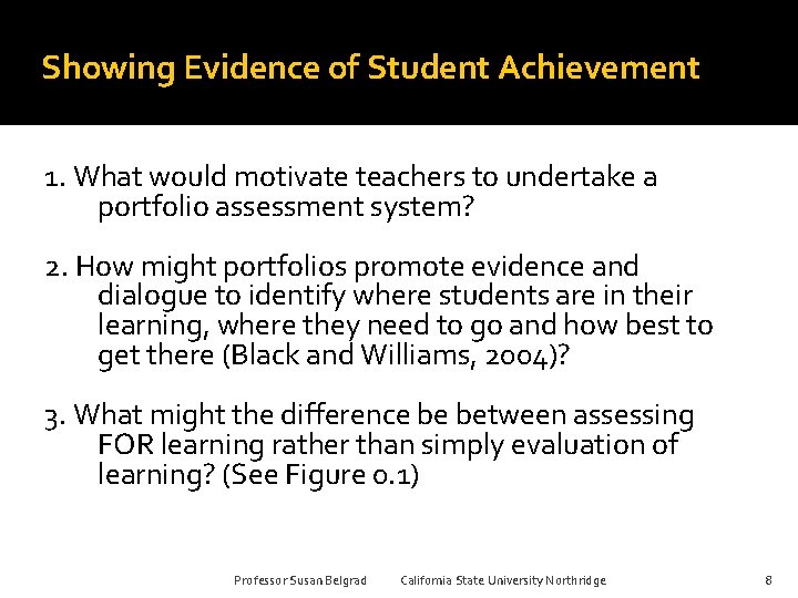 Showing Evidence of Student Achievement 1. What would motivate teachers to undertake a portfolio