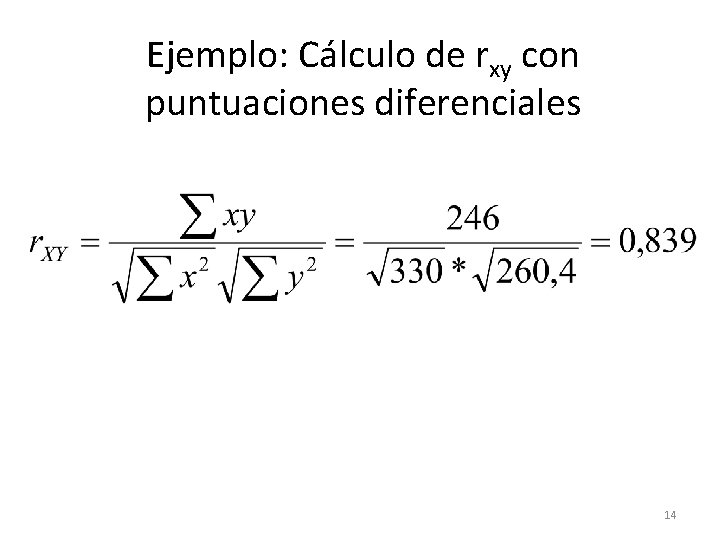 Ejemplo: Cálculo de rxy con puntuaciones diferenciales 14 