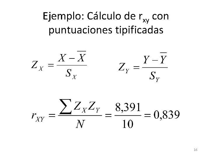 Ejemplo: Cálculo de rxy con puntuaciones tipificadas 16 