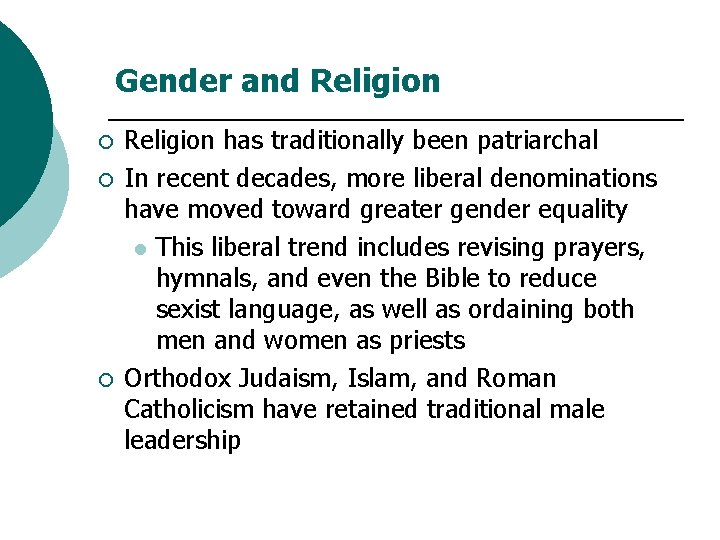 Gender and Religion ¡ ¡ ¡ Religion has traditionally been patriarchal In recent decades,