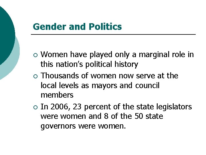 Gender and Politics ¡ ¡ ¡ Women have played only a marginal role in