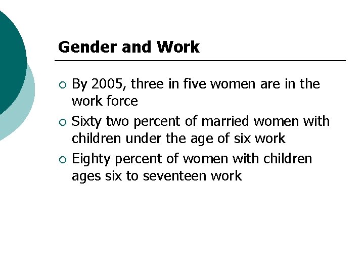 Gender and Work ¡ ¡ ¡ By 2005, three in five women are in