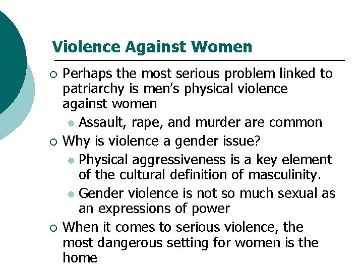 Violence Against Women ¡ ¡ ¡ Perhaps the most serious problem linked to patriarchy