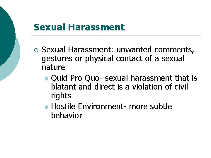 Sexual Harassment ¡ Sexual Harassment: unwanted comments, gestures or physical contact of a sexual