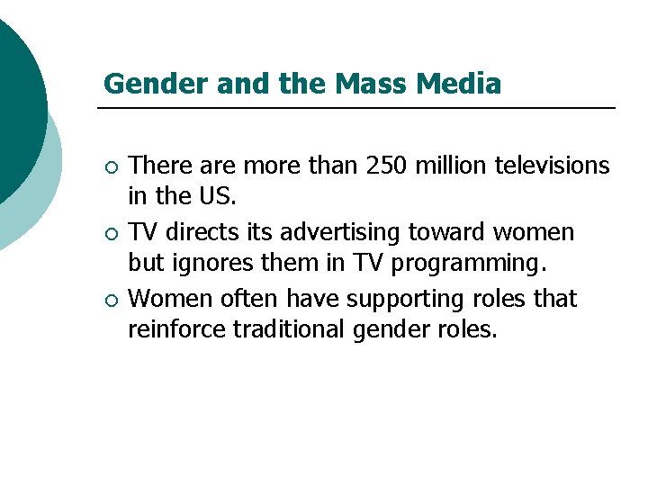Gender and the Mass Media ¡ ¡ ¡ There are more than 250 million